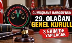 Gümüşhane Barosu’nun 29. Olağan Genel Kurulu 3 Ekim’de Yapılacak