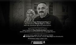 İl Başkanı Muhammet Kaya’nın Acı Günü: Annesi Fikriye Kaya Hayatını Kaybetti