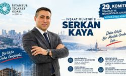 Serkan Kaya İTO 29. Komite Mimarlık Ve Mühendislik Grubu Meclis Üyesi Adaylığını Açıkladı