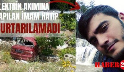 Elektrik akımına kapılan imam kurtarılamadı