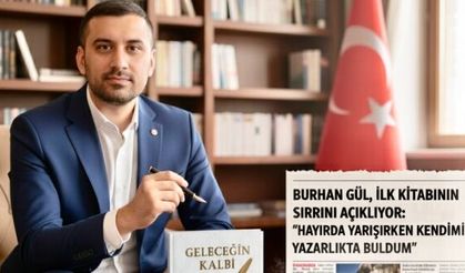 Burhan Gül, İlk Kitabının Sırrını Açıkladı: “Hayırda Yarışırken Kendimi Yazarlıkta Buldum”