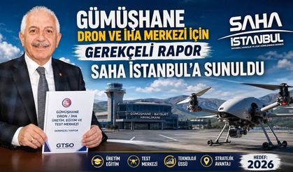 GTSO Başkanı Akçay Gümüşhane Dron ve İHA Merkezinin Raporunu SAHA İstanbul'a Sundu