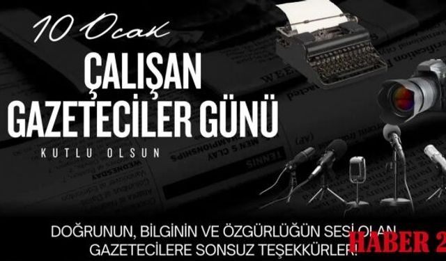 10 Ocak Çalışan Gazeteciler Günü mesajları
