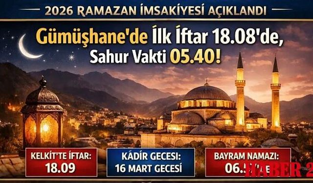 Gümüşhane’de ilk iftar ve sahur vakitleri belli oldu