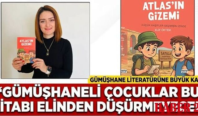 Gümüşhane’nin Tarihi Çocuklarla Buluşuyor: "Atlas’ın Gizemi" Keşfe Hazır!