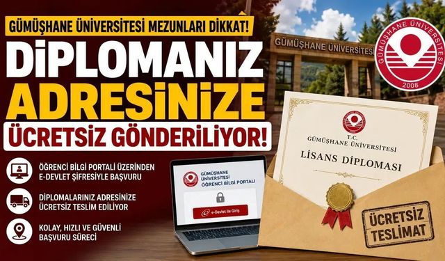 Artık Sıra Beklemek Yok! Gümüşhane Üniversitesi Diplomayı Ayağınıza Getiriyor