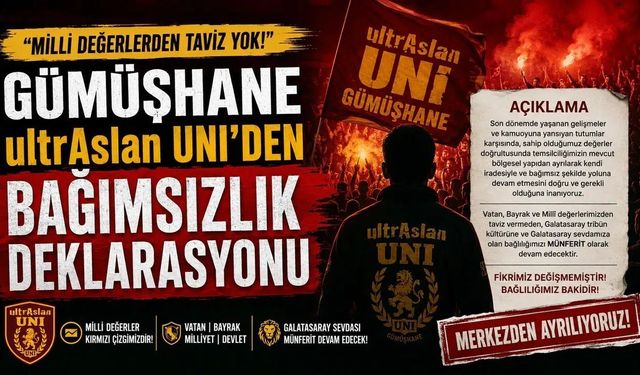 "Milli Değerlerden Taviz Yok": Gümüşhane ultrAslan UNI’den Bağımsızlık Deklarasyonu