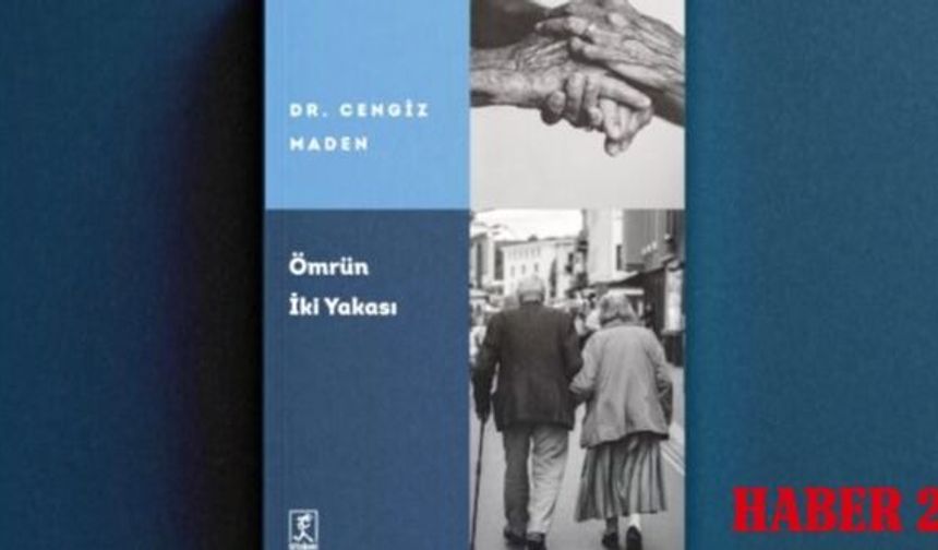 Dr. Cengiz Maden’in “Ömrün İki Yakası” Kitabı Okuyucuyla Buluştu