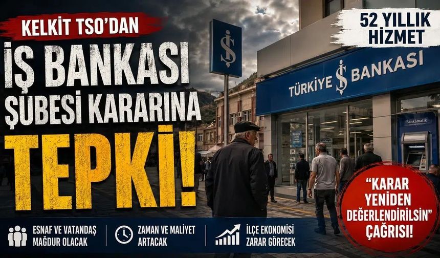 Kelkit'te 52 Yıllık İş Bankası Şubesinin Kapatılma Kararı Tepki Çekti