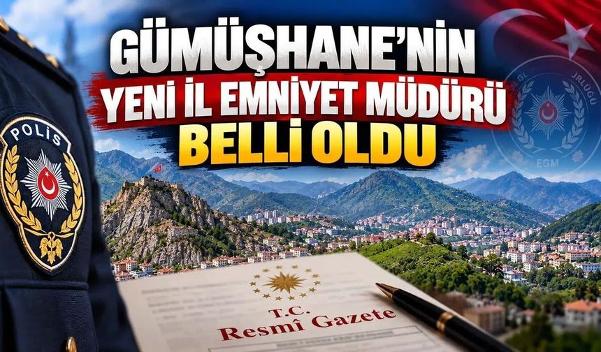 Gümüşhane'nin Yeni İl Emniyet Müdürü Belli Oldu: Mehmet Yüksel Göreve Atandı