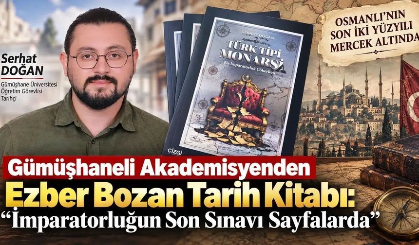 Gümüşhaneli Akademisyenden Ezber Bozan Tarih Kitabı: "Türk Tipi Monarşi" Yayında