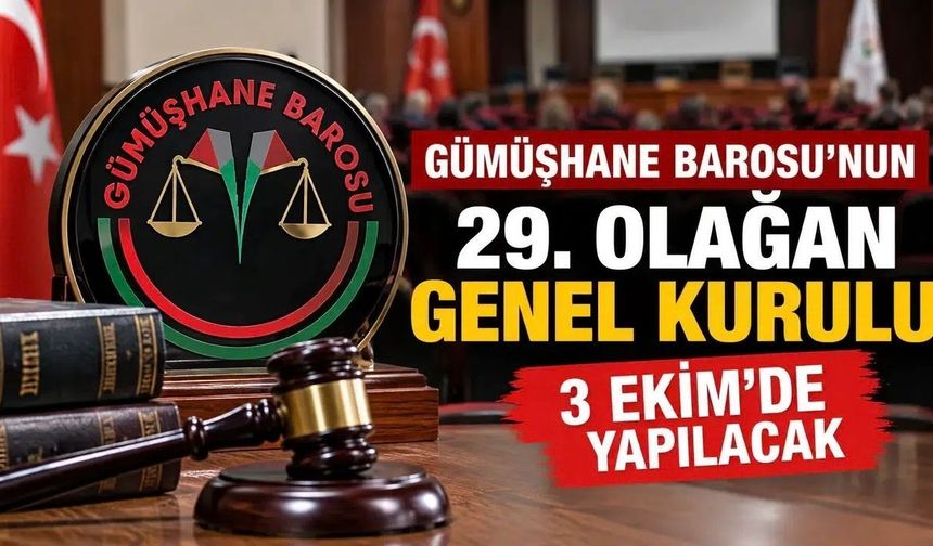 Gümüşhane Barosu’nun 29. Olağan Genel Kurulu 3 Ekim’de Yapılacak