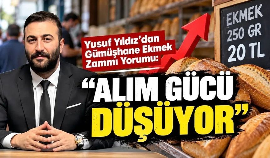 Anahtar Parti'li Yusuf Yıldız'dan Ekmek Zammı Yorumu: "Alım Gücü Düşüyor!"