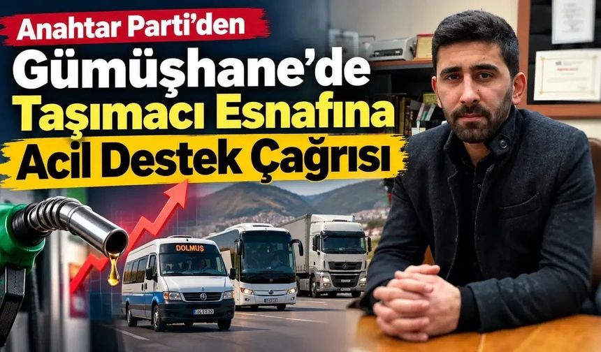 Anahtar Parti'den Taşımacı Esnafına Nefes Aldıracak Çözüm Önerileri